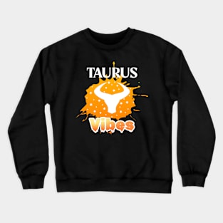 Taurus vibes Crewneck Sweatshirt